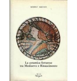 La ceramica ferrarese tra Medioevo e Rinascimento
