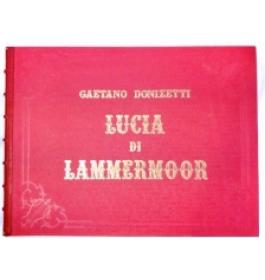 Lucia di Lammermoor dramma tragico di Gaetano Donizetti