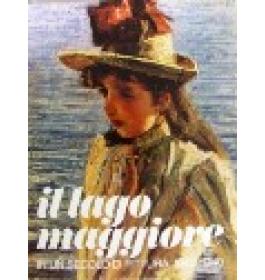 Lago Maggiore in un secolo di pittura 1840/1940 (Il)