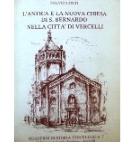 Antica e la nuova chiesa di S. Bernardo nella citta' di Vercelli (L')