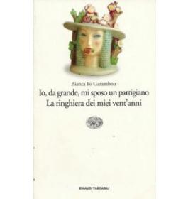 Io, da grande, mi sposo un partigiano La ringhiera dei miei vent'anni