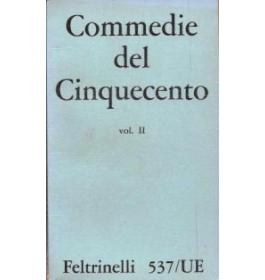 Commedie del Cinquecento. Vol.II