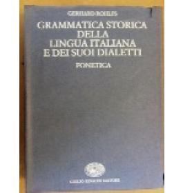 Grammatica storica della lingua italiana e dei suoi dialetti