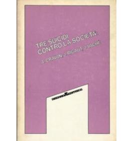 Tre suicidi contro la societa': A. Cravan, J. Rigaut, J. Vache'