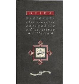 Guida ragionata alle librerie antiquarie e d'occasione d'Italia