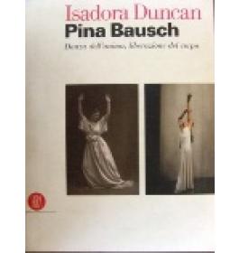 Isadora Duncan, Pina Bausch