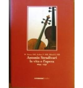 Antonio Stradivari la vita e l'opera 1644-1737