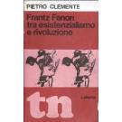 Frantz Fanon tra esistenzialismo e rivoluzione