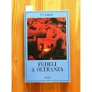 Fedeli a oltranza