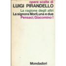 La ragione degli altri; La signora Morli, una e due; Pensaci, Giacomino