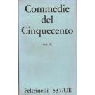 Commedie del Cinquecento. Vol.II