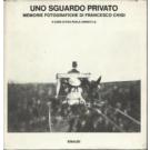 Uno sguardo privato, memorie fotografiche di Francesco Chigi