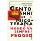 Cento anni di psicoterapia e il mondo va sempre peggio